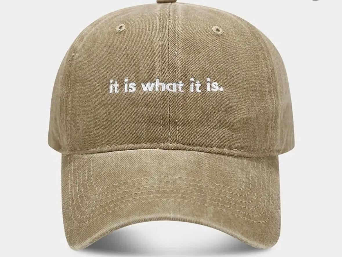 It is what it is - Washed