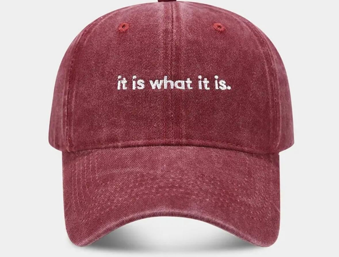 It is what it is - Washed