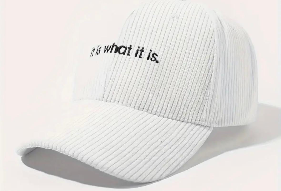 It is what it is - Corduroy